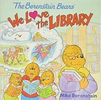 The Berenstain bears : we love the library