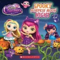Little charmers : spooky pumpkin moon night