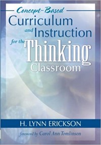 Concept-based curriculum and instruction for the thinking classroom