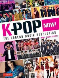 Kpop now! : the korean music revolution