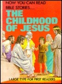 Now you can read Bible stories...... the childhood of Jesus