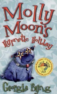Molly Moon's hypnotic holiday