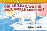 Polar bear, why is your world melting?