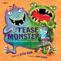 Tease monster : a book about teasing vs. bullying