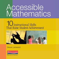 Accessible mathematics : 10 instructional shifts that raise student achievement