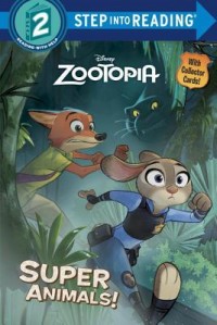 Disney zootopia : super animals!