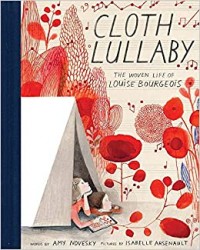 Cloth Lullaby : the Woven Life of Louise Bourgeois