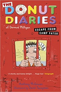 The donut diaries of Dermot Milligan : escape from Camp Fatso