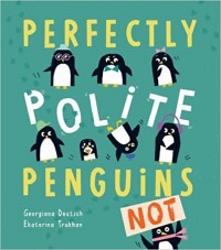 Perfectly polite penguins not