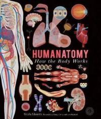 Humanatomy: how your body works