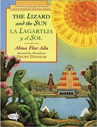 The lizard and the sun : la lagartija y el sol