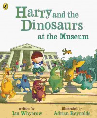 Harry and the dinosaurs at the museum