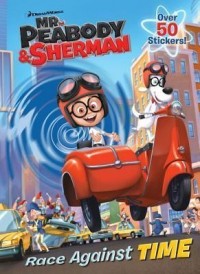 Mr Peabody & Sherman : race against time