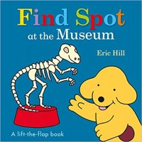 Find Spot at the museum : a lift-the-flap book