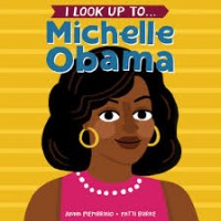 I look up to... Michelle Obama