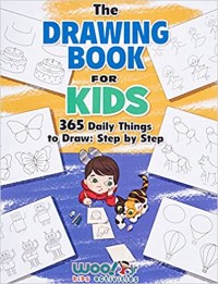 The drawing book for kids : 365 daily things to draw : step by step