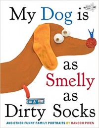 My dog is as smelly as dirty socks : and other funny family portraits