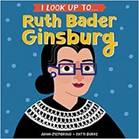 I look up to... Ruth Bader Ginsburg