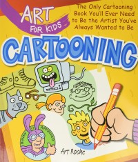 Cartooning : the only cartooning book you'll ever need to be the artist you've always wanted to be