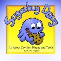 Sugarbug Doug : all about cavities, plaque, and teeth