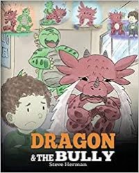 Dragon and the bully : my dragon books - volume 5
