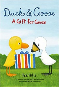 Duck & Goose : a gift for Goose