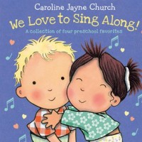 We love to sing along! : a collection of four preschool favorites