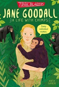Jane goodall : a life with chimps