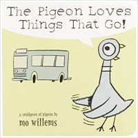 The Pigeon loves things that go! : a smidgeon of pigeon