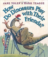 How do dinosaurs play with their friends?