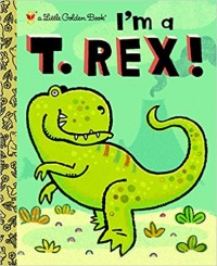 I'm a T. Rex!