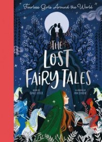 The lost fairy tales : fearless girls that time forgot