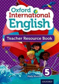 Oxford international english : 5 teacher resource book