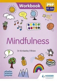Mindfulness : workbook pyp atl skills