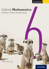 Oxford mathematics 6 : primary years programme student book