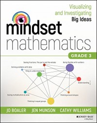 Mindset mathematics : visualizing and investigating big ideas grade 3