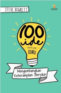 100 ide untuk guru mengembangkan keterampilan berpikir