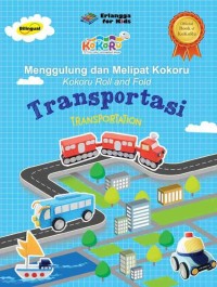 Menggulung dan melipat kokoru transportasi : kokoru roll and fold transportation