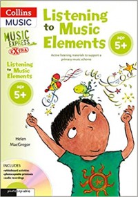 Listening to music : elements age 5+