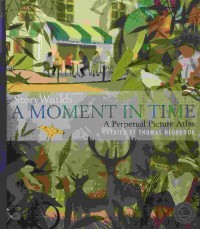 Storyworlds : a moment in time a perpetual picture atlas