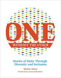 One without the other : stories of unity through diversity and inclusion