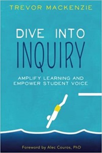 Dive into inquiry : amplify learning and empower student voice