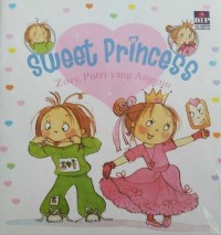 Sweet princess : Zoey, putri yang anggun