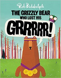 The grizzly bear who lost his grrrrr!