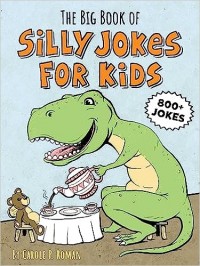 The big book of silly jokes for kids