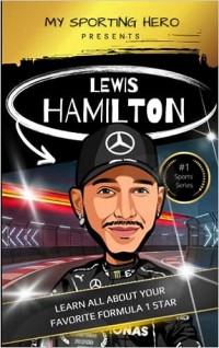 Lewis Hamilton : learn all about your favorite formula 1 star