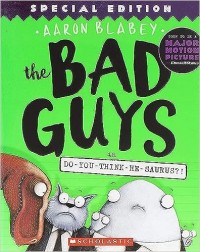 The bad guys in do-you-think-he-saurus?! : chapter 7