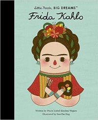 Frida Kahlo : little people, big dreams