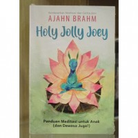 Holy jolly joey : panduan meditasi untuk anak (dan dewasa juga!)