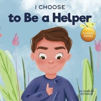 I Choose to Be a Helper